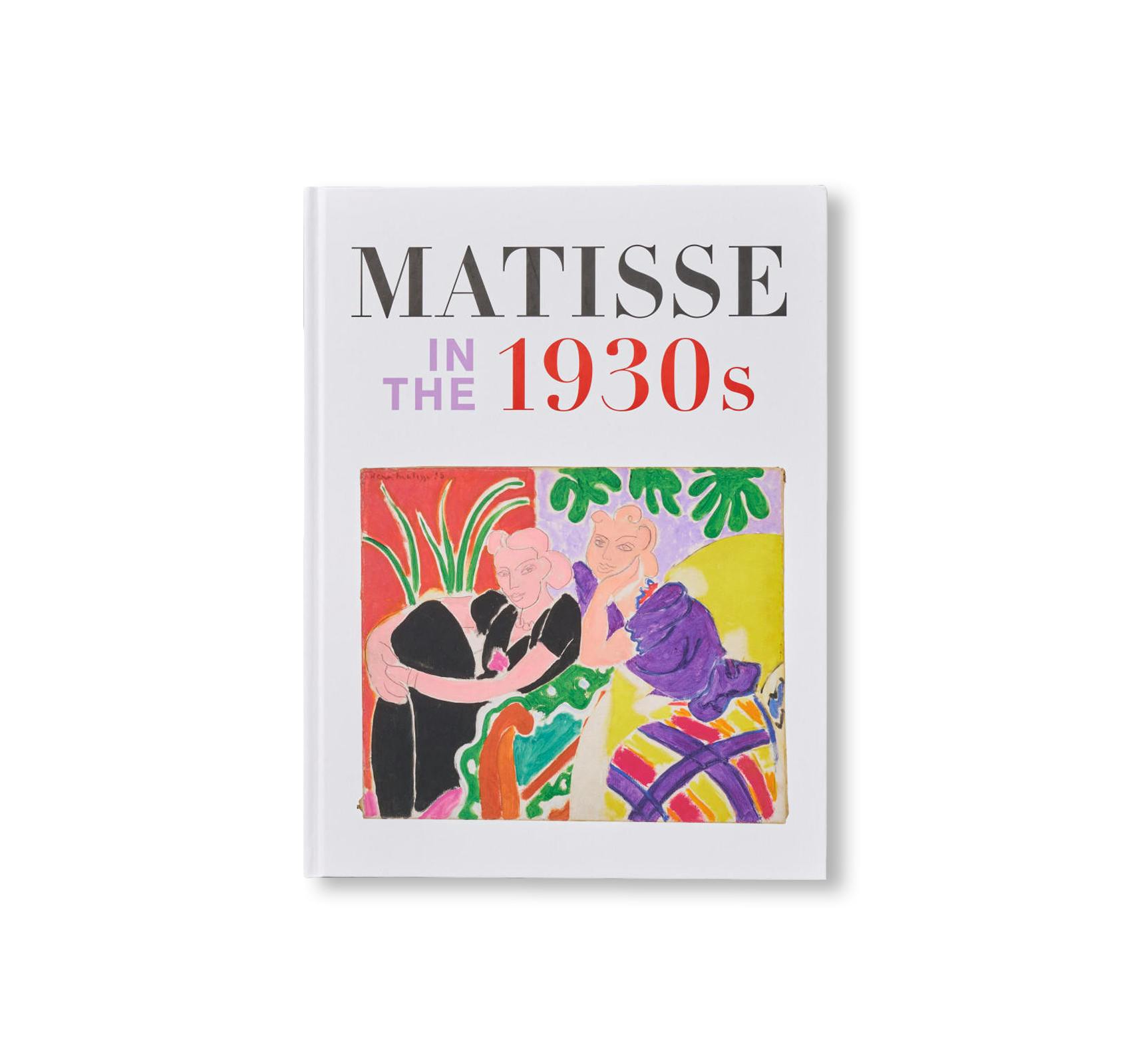 MATISSE IN THE 1930S：アンリ・マティス | OIL - 現代アート・絵画の