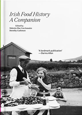 Irish Food History: A Companion - Máirtín Mac Con Iomaire