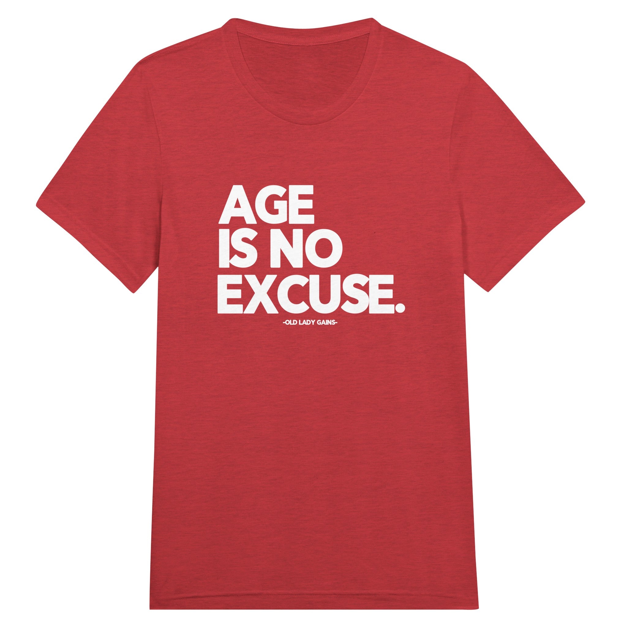 Age Is No Excuse Triblend Unisex T-Shirt | Old Lady Gains