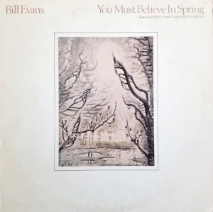 Bill Evans – You Must Believe In Spring | The Skeptical Audiophile