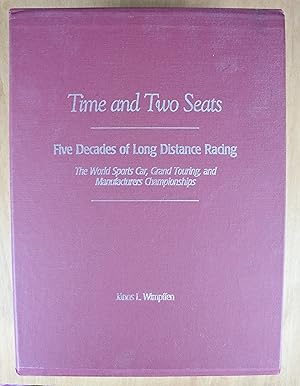 Time and Two Seats: Five Decades of Long Distance Racing. The
