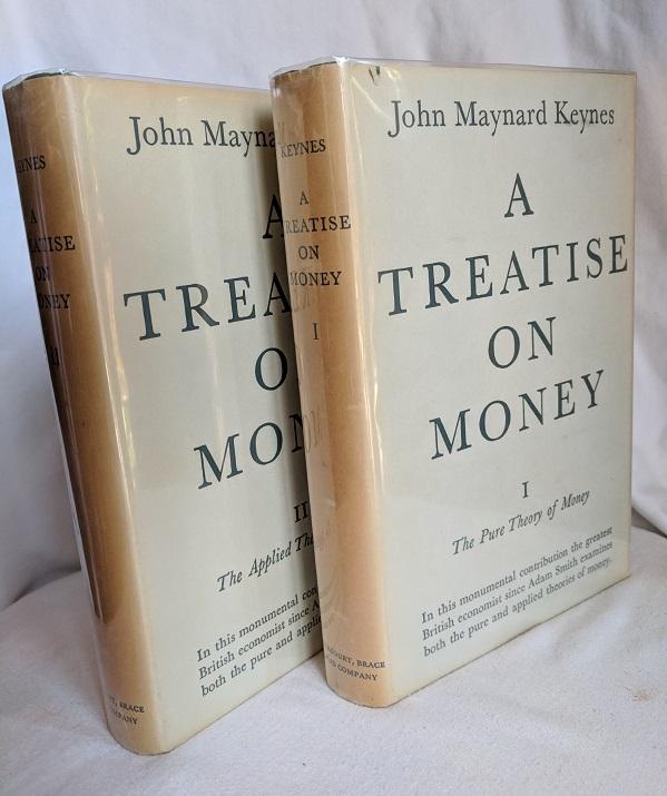 A TREATISE ON MONEY, 2 VOLUMES by KEYNES, JOHN MAYNARD: Near Fine