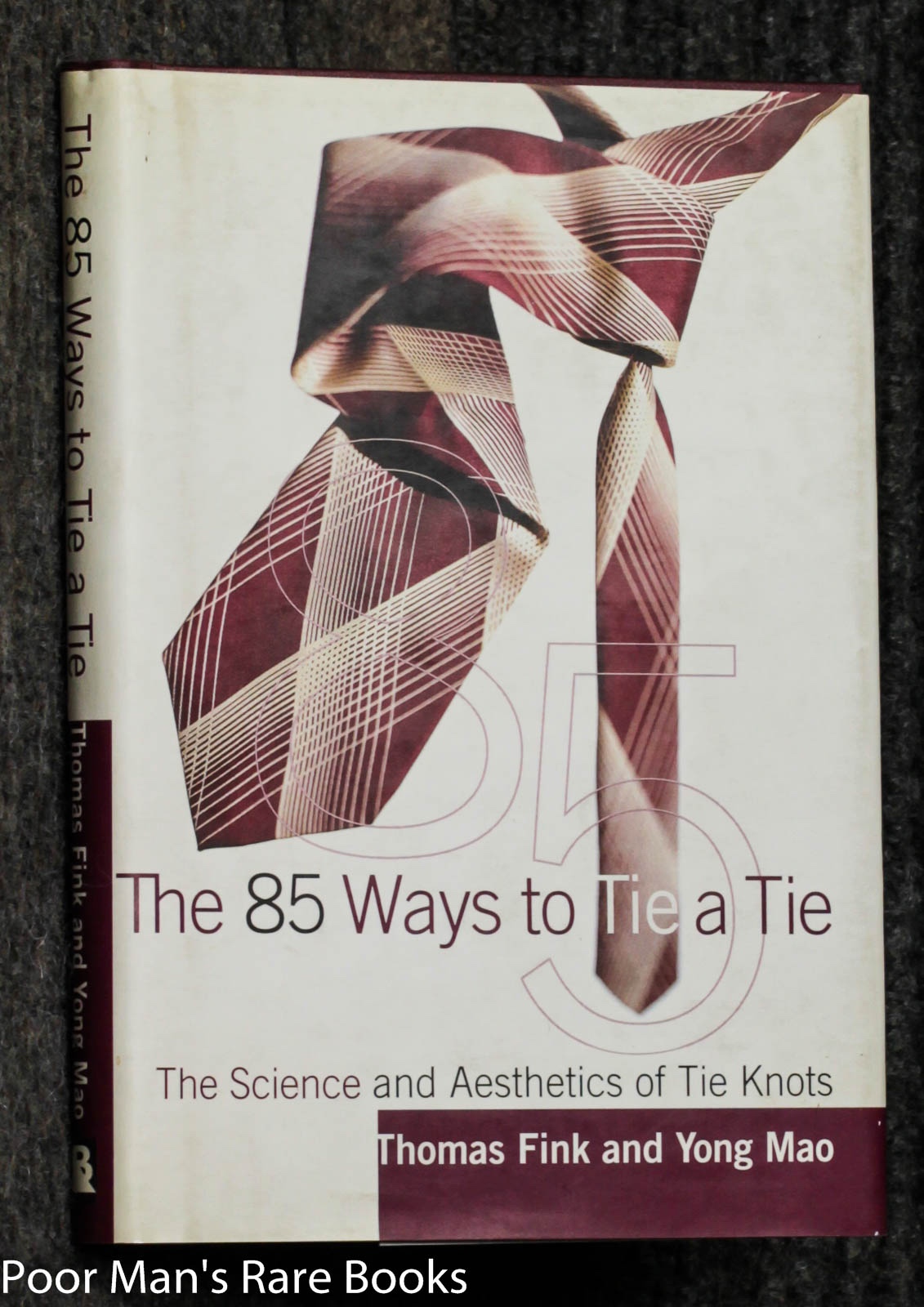 The 85 Ways To Tie A Tie by Fink, Thomas and Yong Mao: Fine
