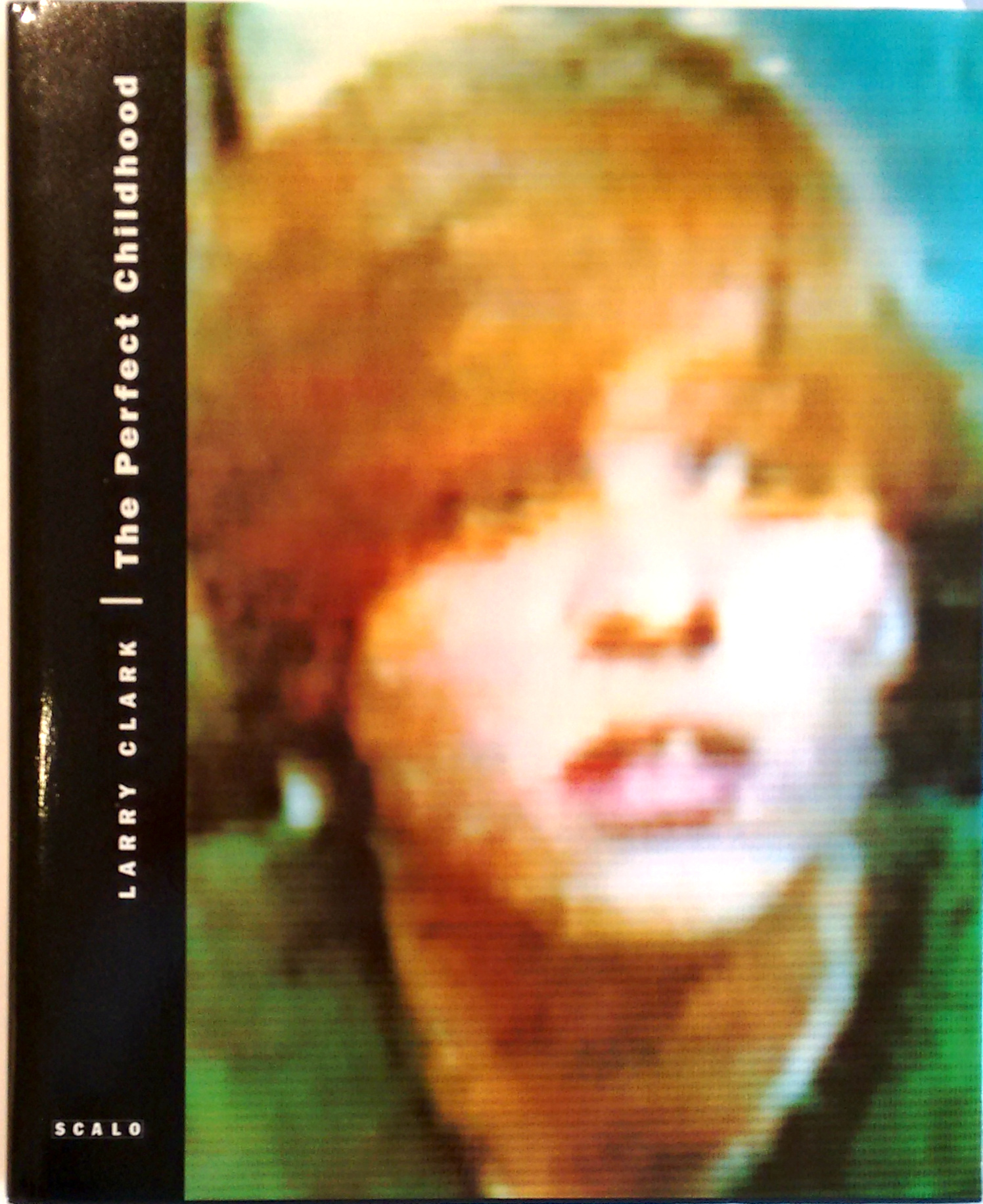 Larry Clark : The Perfect Childhood by Clark, Larry: Hardback