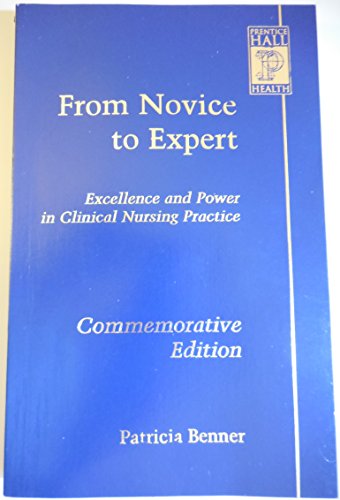 From Novice to Expert: Excellence and Power in Clinical Nursing