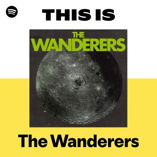 The Wanderers | Spotify