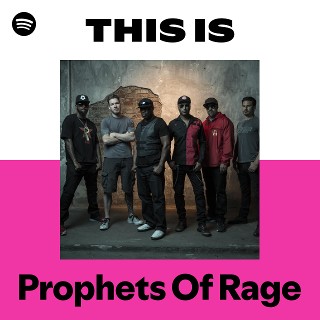 Prophets Of Rage | Spotify