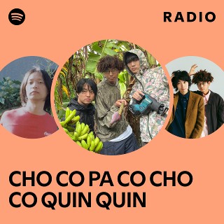 CHO CO PA CO CHO CO QUIN QUIN | Spotify