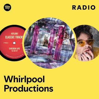Whirlpool Productions | Spotify