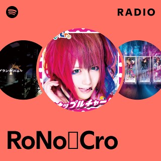 RoNo☆Cro | Spotify