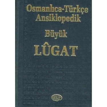 Osmanlıca - Türkçe Ansiklopedik Büyük Lugat Kitabı ve Fiyatı