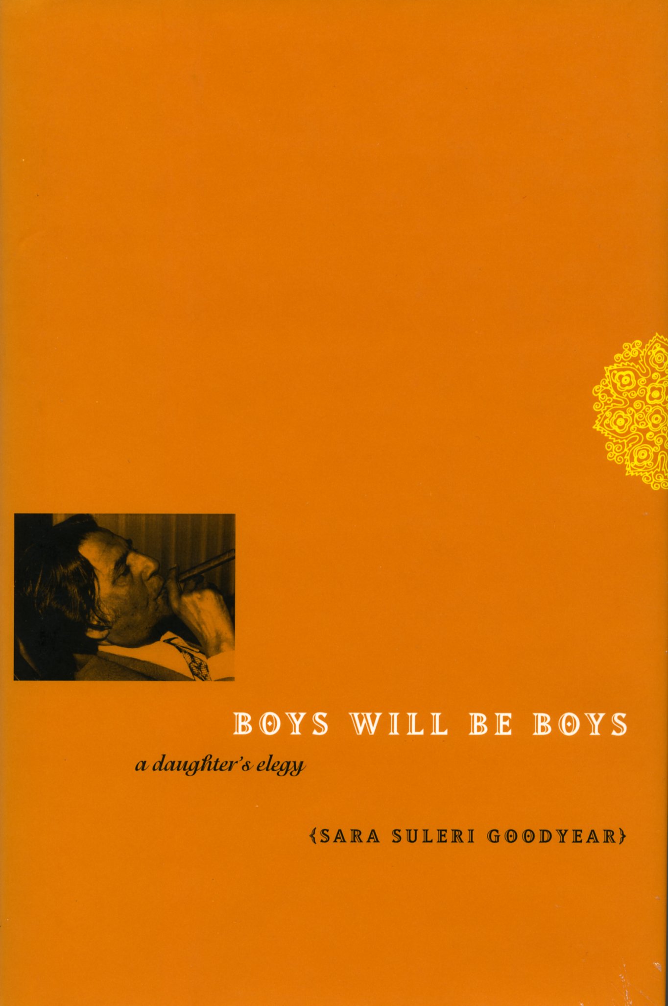 Boys Will Be Boys: A Daughter's Elegy, Suleri Goodyear
