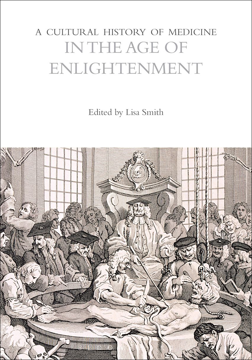 A Cultural History of Medicine in the Age of Enlightenment: : The