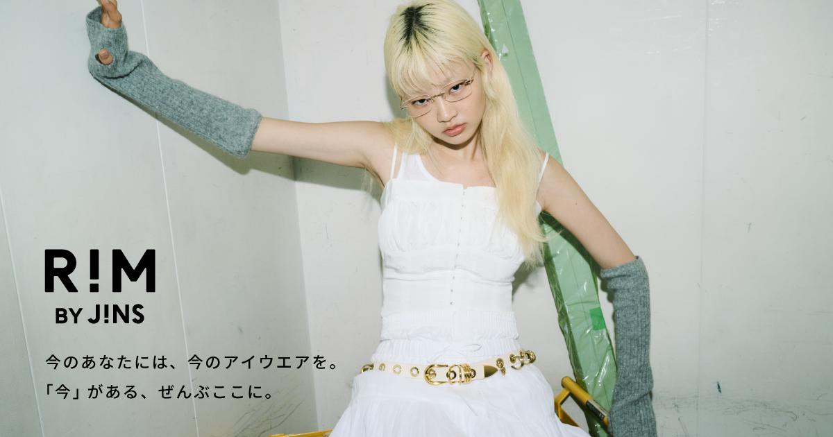 RIMLESS 2025 SPRING COLLECTION | RIM（リム）公式オンラインサイト