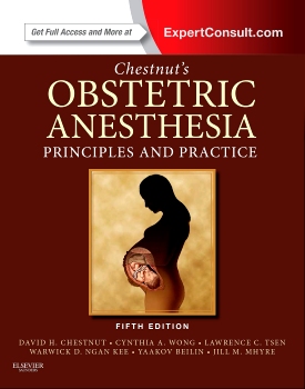 Chestnut's Obstetric Anesthesia: Principles and Practice - 5th