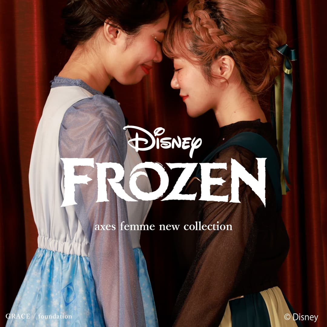 axes femme／Disney Collection『アナと雪の女王』～