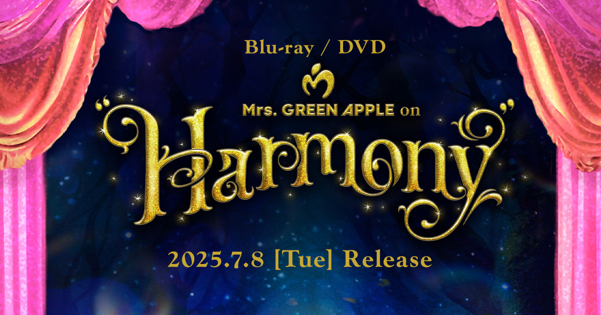 Blu-ray/DVD『Mrs. GREEN APPLE on “Harmony”』特設サイト