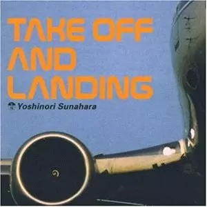 Take Off And Landing /YOSHINORI SUNAHARA/砂原良徳/TECHNO｜CLUB