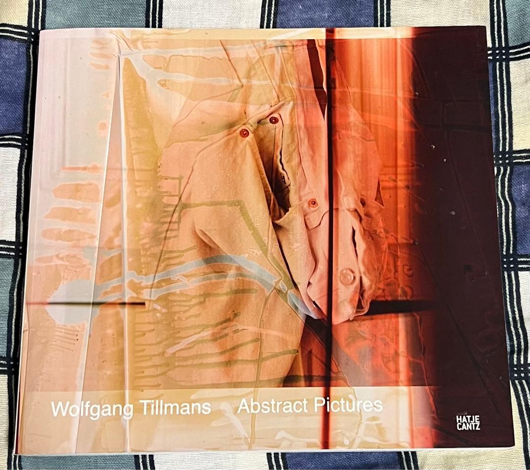 Wolfgang Tillmans: Abstract Pictures 抽象 The Non-Political Implications (and Motives) of Wolfgang Tillmans