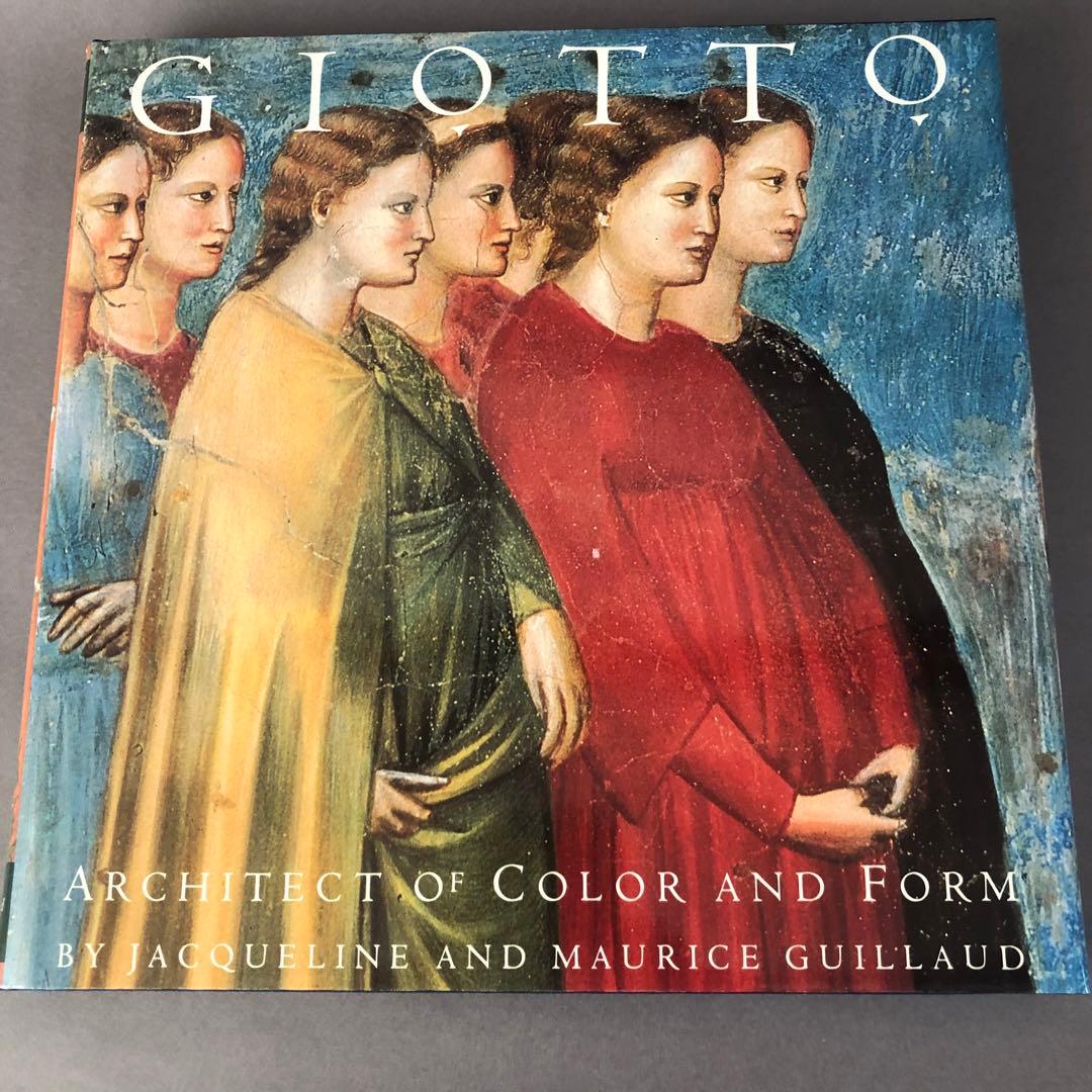 洋書画集　GIOTTO: Architect of Color and form Giotto : architect of color and form (ジョット・ディ・ボンドーネ