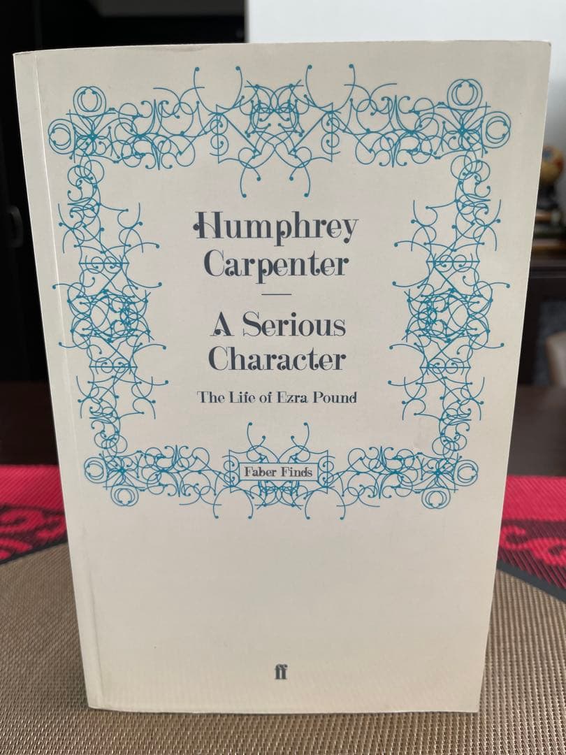 洋書 A Serious Character Life of Ezra Pound A Serious Character: The Life of Ezra Pound: Carpenter, Humphrey