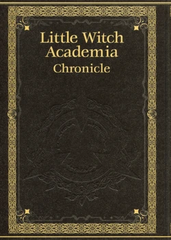 Little Witch Academia Chronicles/Gallery | Little Witch Academia