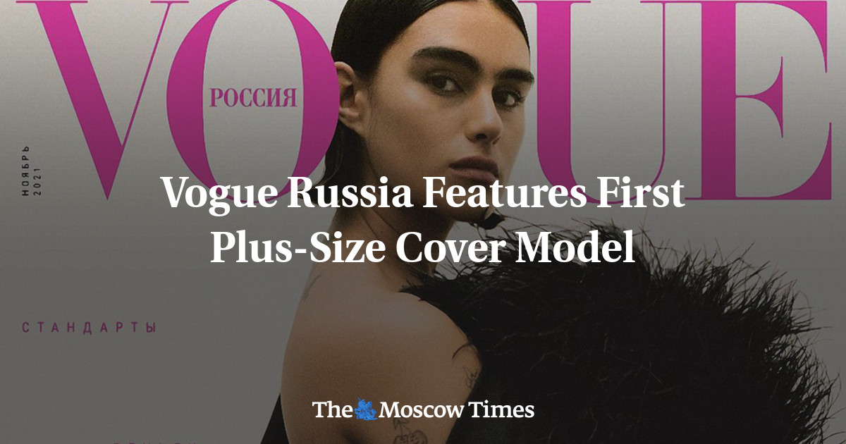 Vogue Russia Features First Plus-Size Cover Model - The Moscow Times